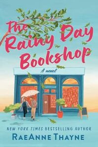 The Rainy Day Bookshop by Raeanne Thayne