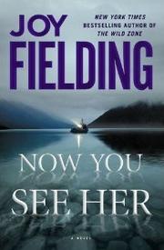 Now You See Her by Joy Fielding